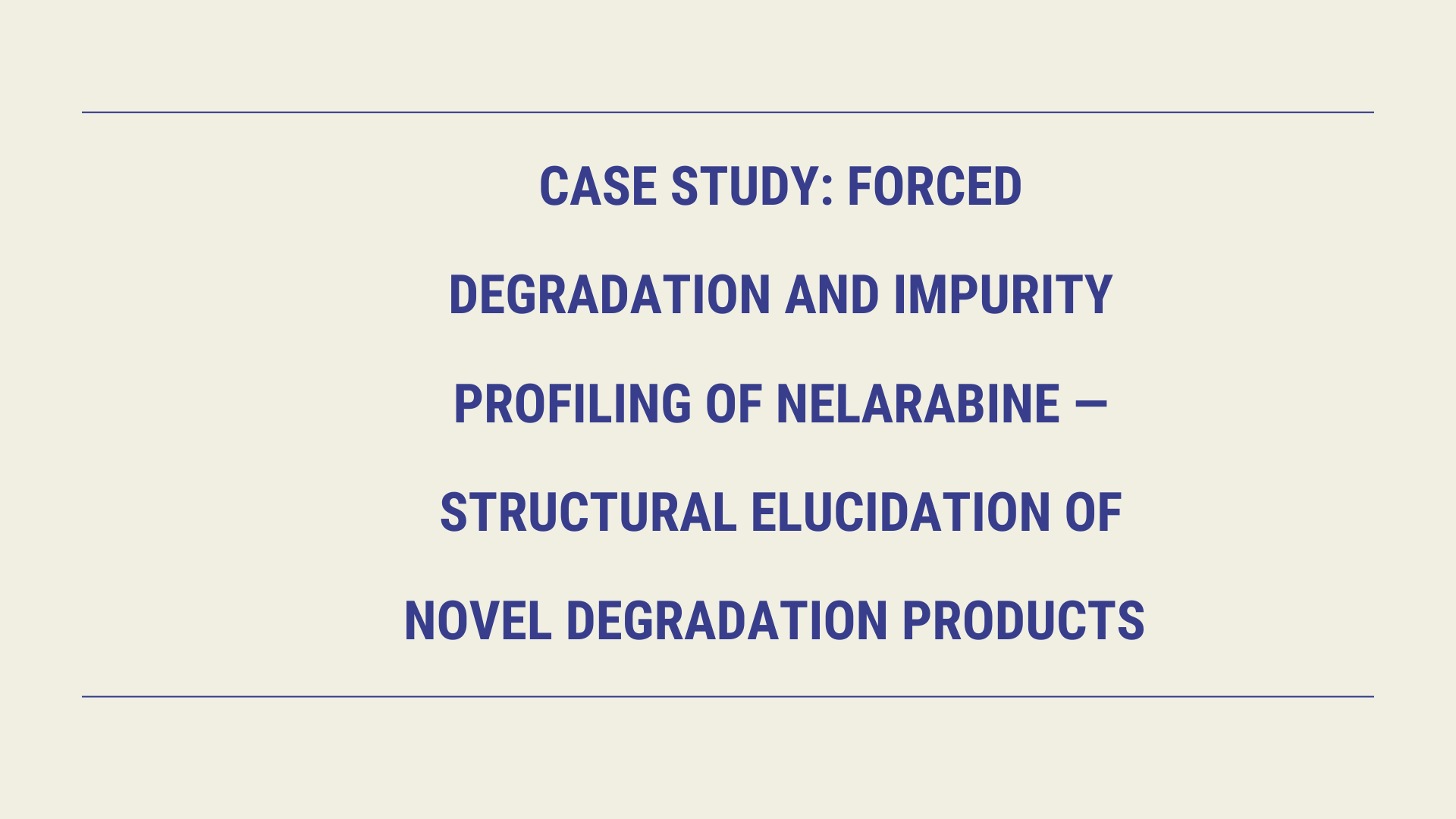 Forced degradation study and Impurity Characterization of Nelarabine