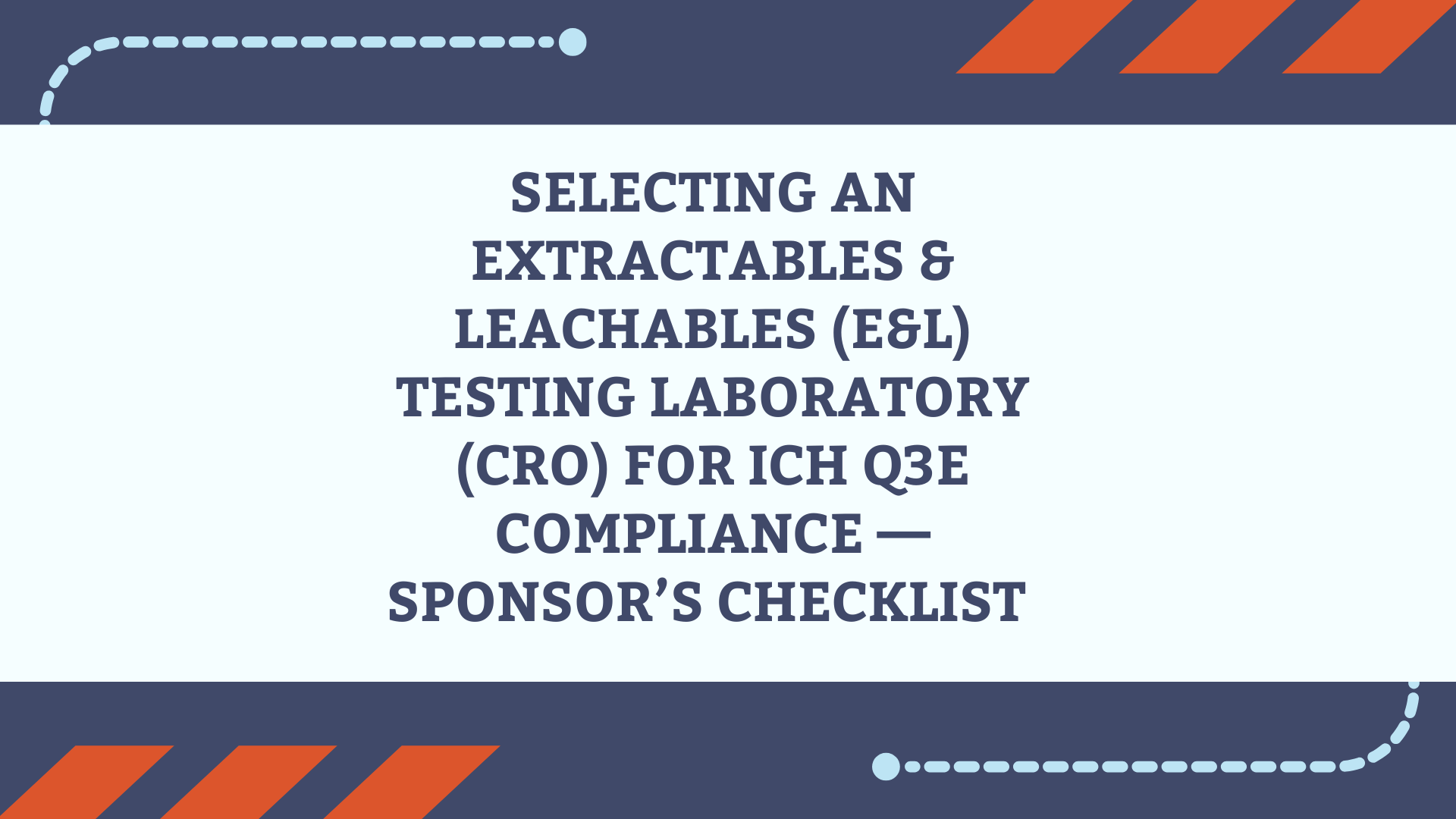ICH Q3E Extractables & Leachables (E&L) Testing Laboratory