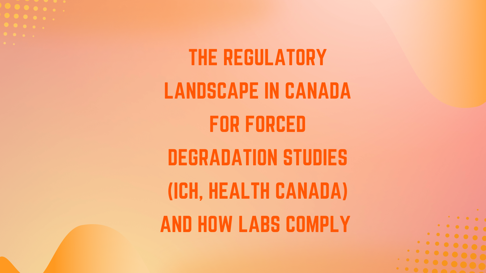 Forced Degradation Study in Canada