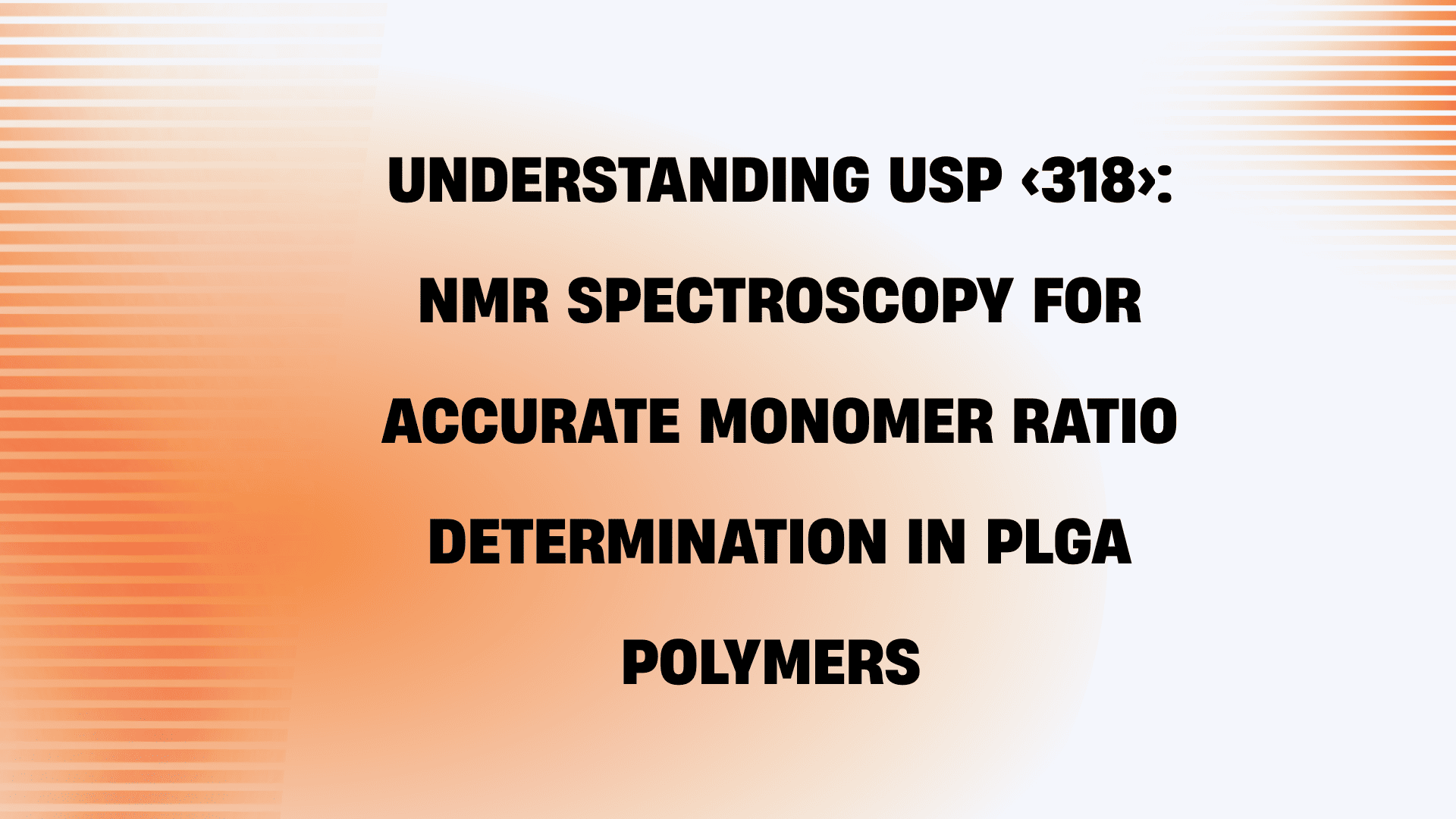 NMR Spectroscopy for Accurate Monomer Ratio