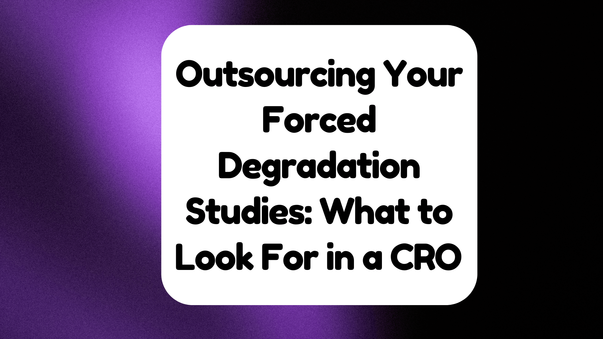 Outsourcing Forced Degradation Studies
