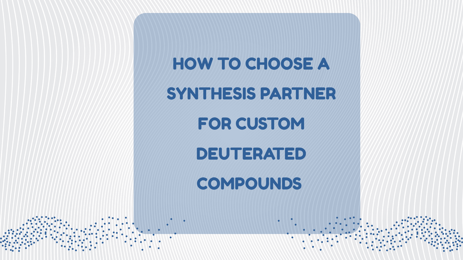 Custom Deuterated Compounds