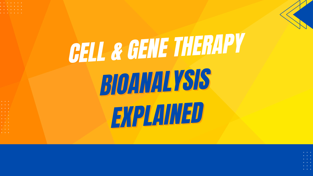 Bioanalysis for Cell and Gene Therapies: A New Frontier
