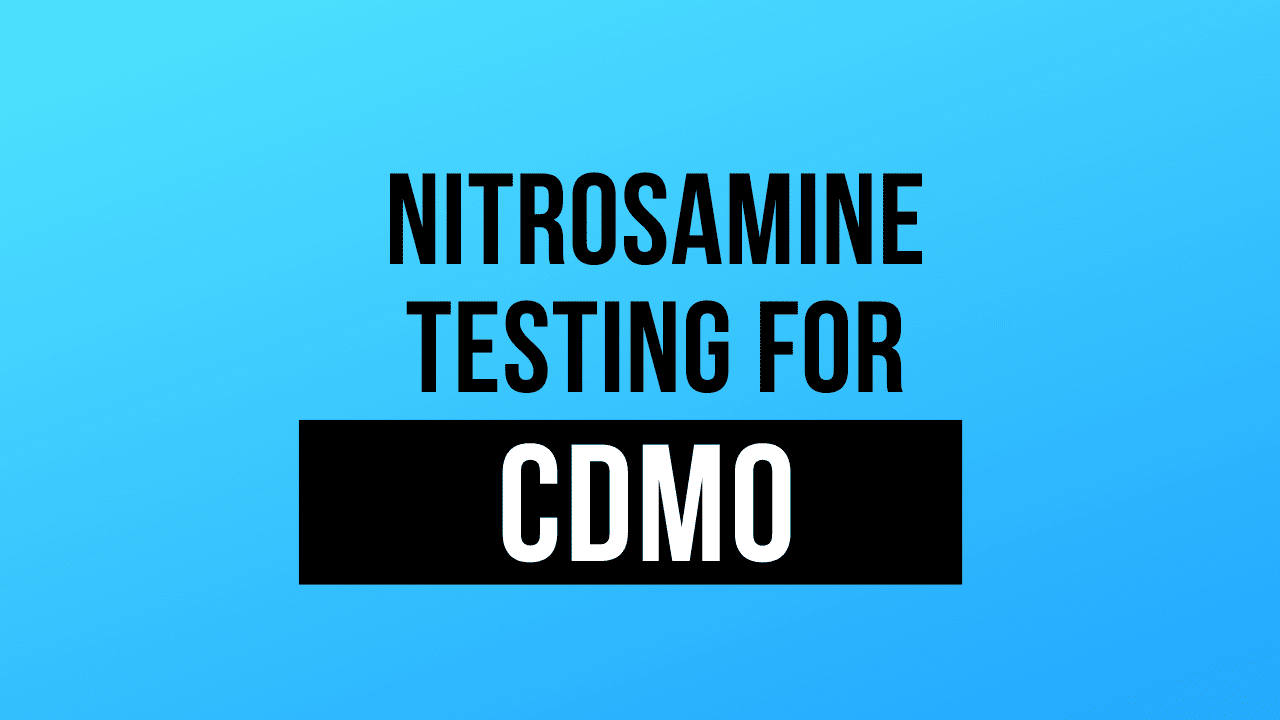 Nitrosamine Testing for CDMO