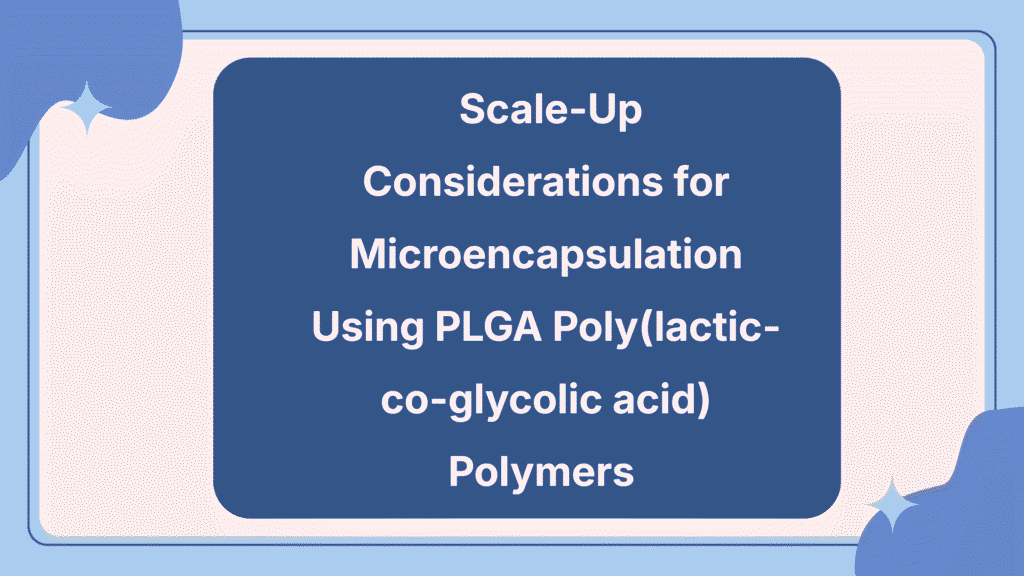 PLGA Microencapsulation Scale Up