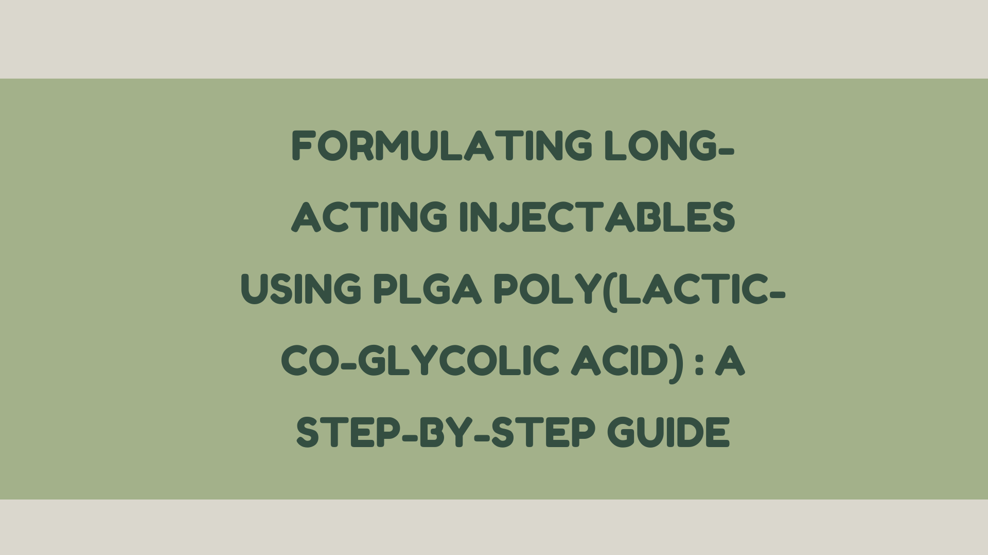 PLGA Long Acting Injectable Formulation