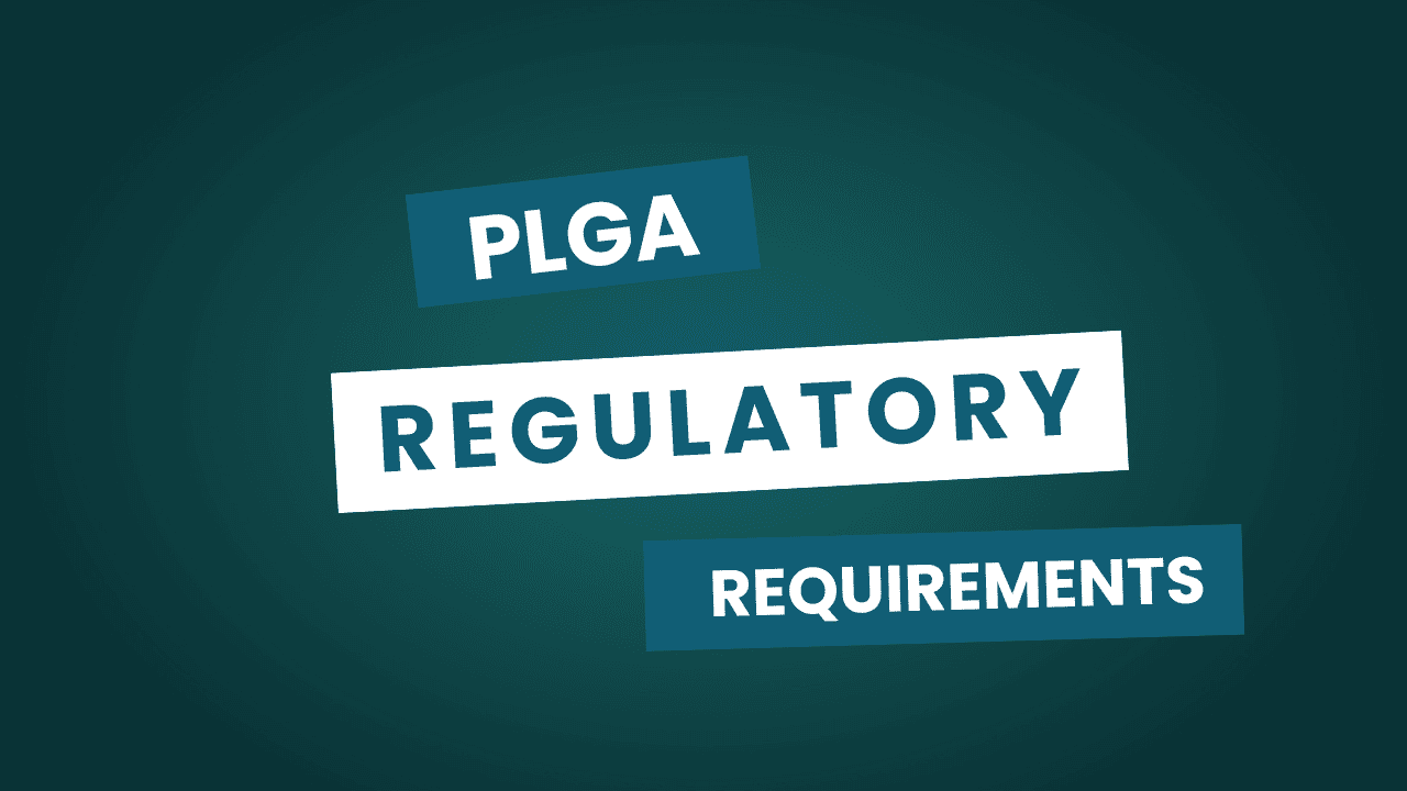 PLGA Regulatory Requirements
