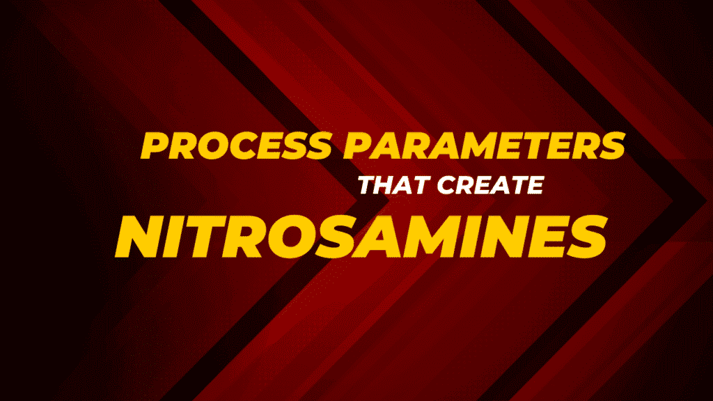 Process Parameters Nitrosamine Formation