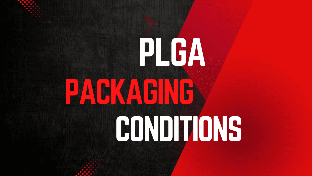 PLGA Packaging Conditions