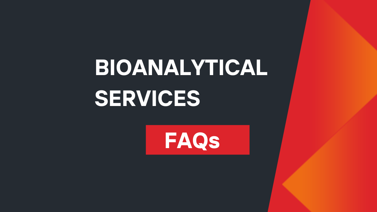 Bioanalytical Services FAQs