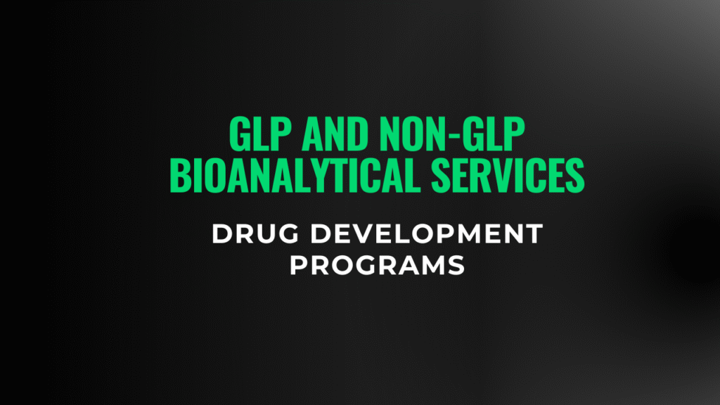 GLP and Non-GLP Bioanalytical Services for Drug Development Programs