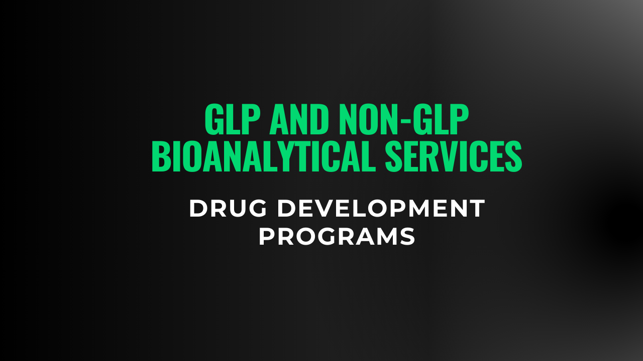 GLP and Non-GLP Bioanalytical Services for Drug Development Programs
