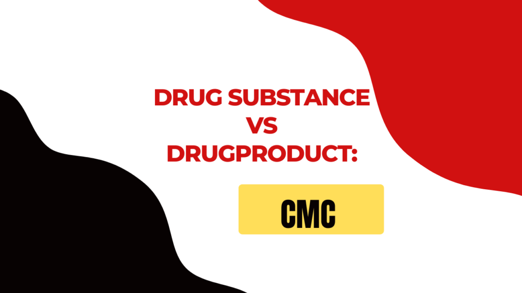 Drug substance Chemistry, Manufacturing, and Controls