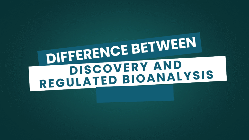 What is the Difference Between Discovery and Regulated Bioanalysis?