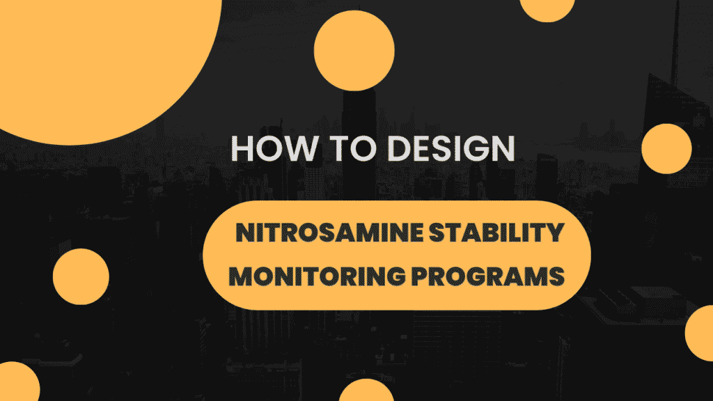 Nitrosamine Testing in Stability Studies