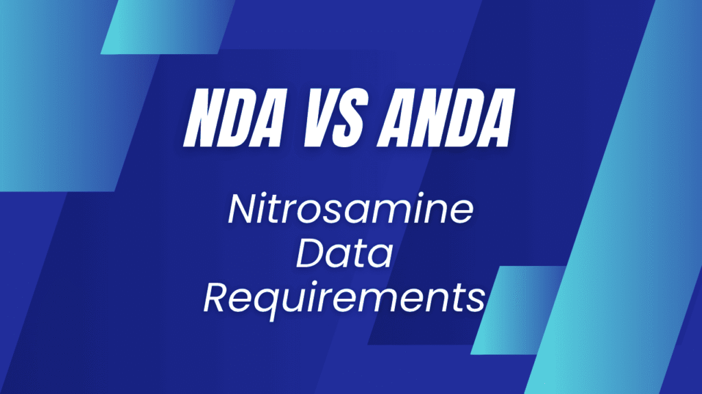 NDA vs ANDA Nitrosamine Submission Requirements