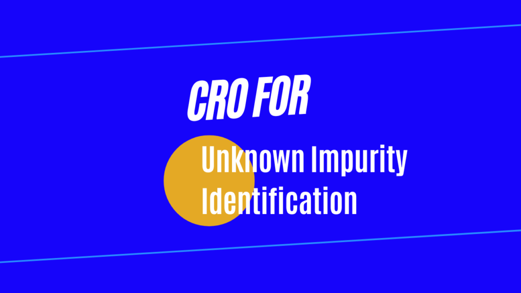 CRO for Unknown Impurity Identification