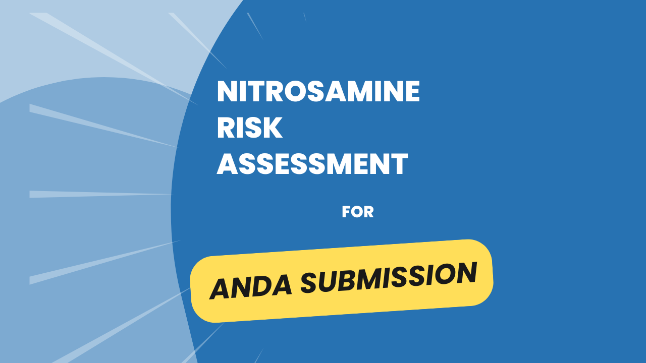Nitrosamine Risk Assessment for ANDA Submission