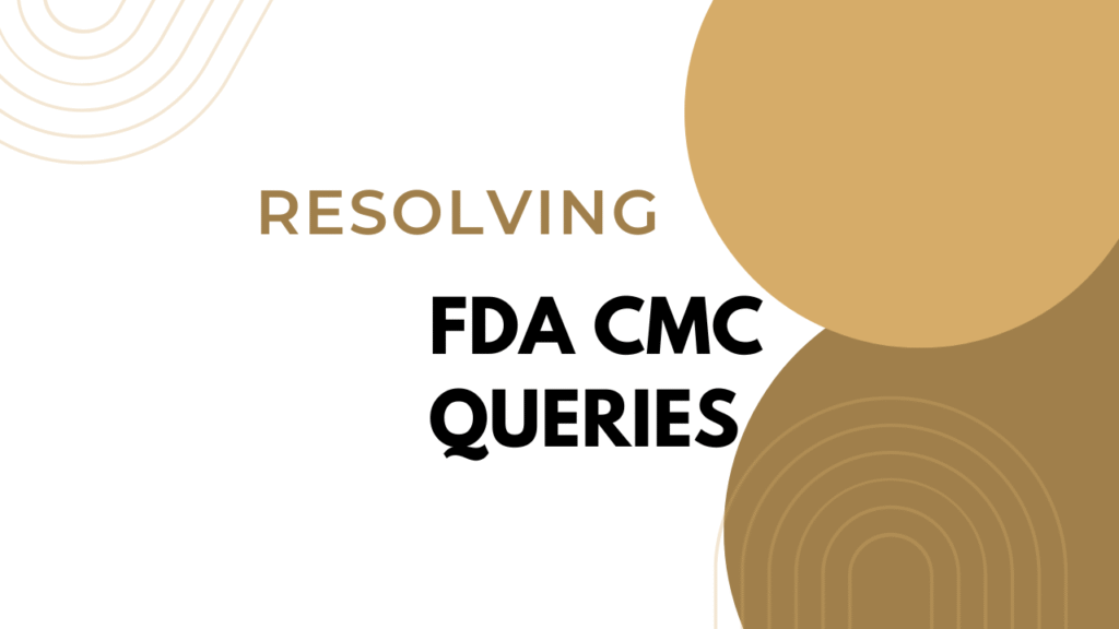 Resolving FDA CMC Queries