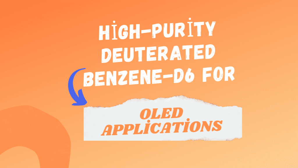 Deuterated Benzene-d6 for OLED Application