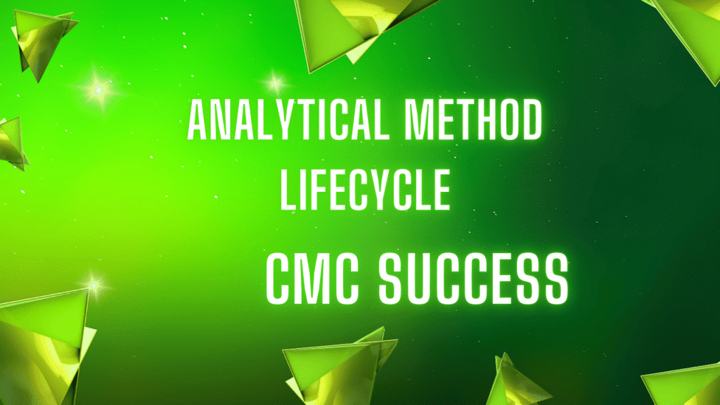Analytical Method Lifecycle CMC