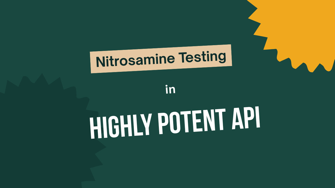 Nitrosamine Testing Highly Potent APIs