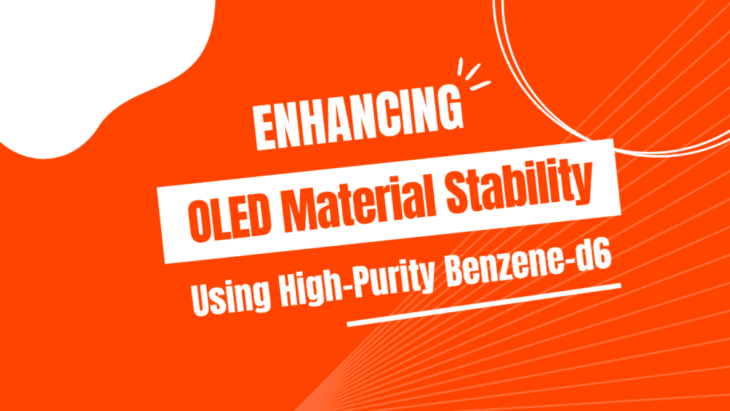 High Purity Benzene-d6 for OLED
