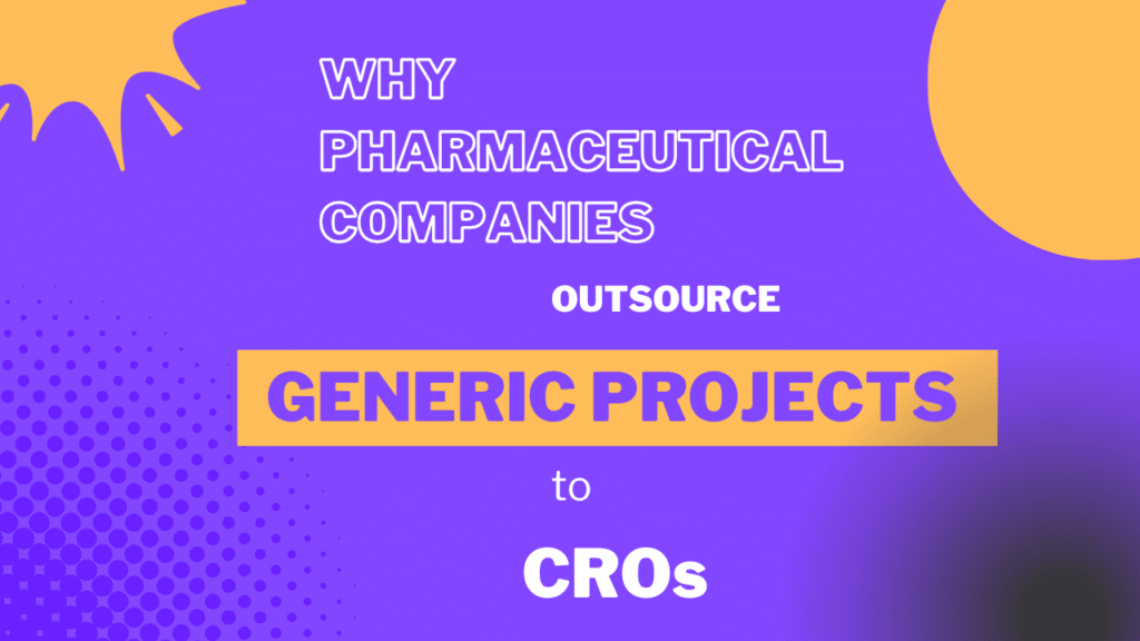 Outsourcing Generic Projects to CROs