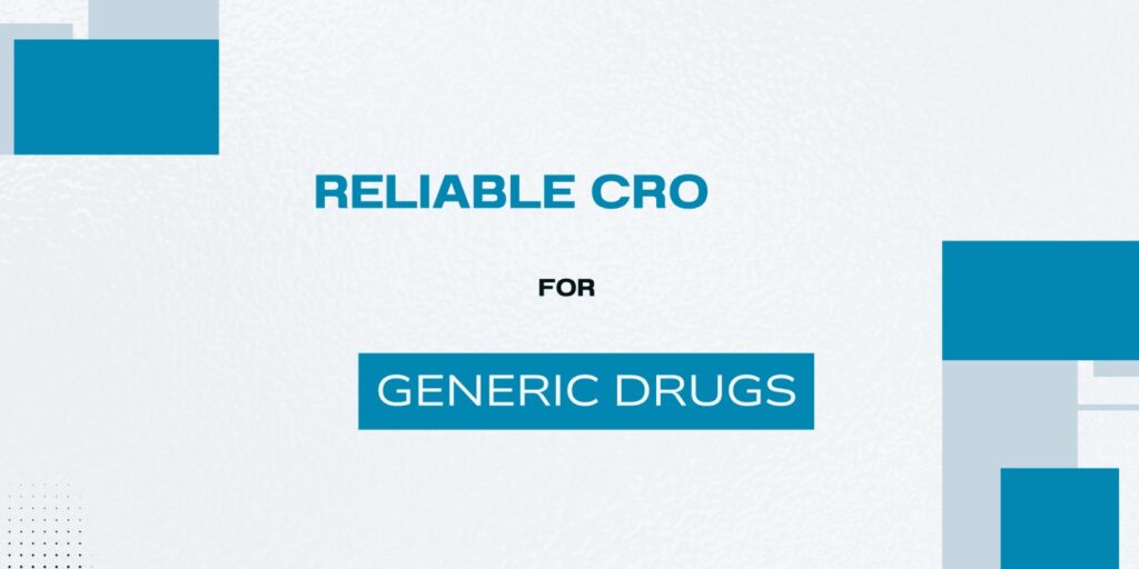 Reliable CRO for Generic Drugs