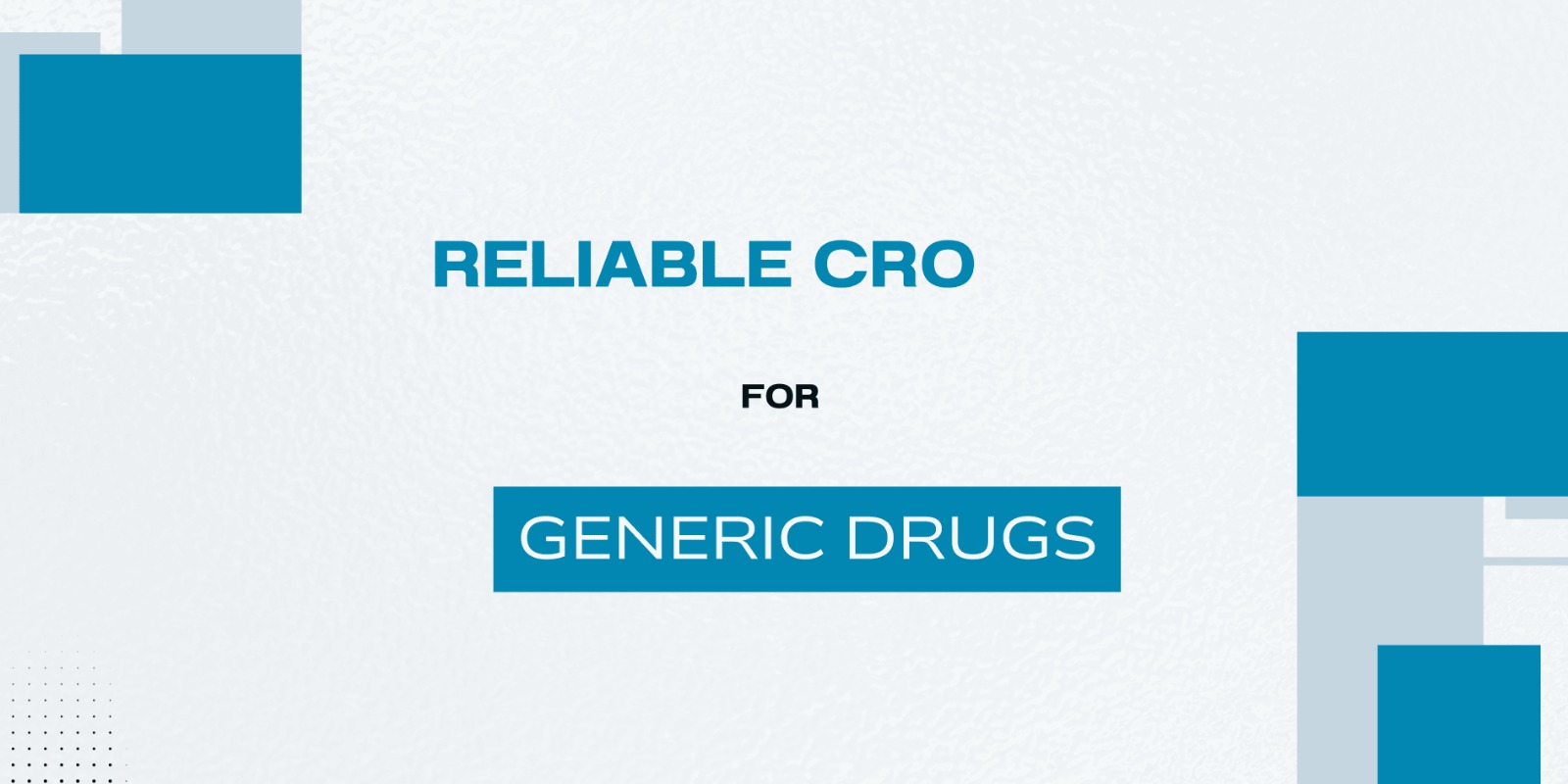 Reliable CRO for Generic Drugs