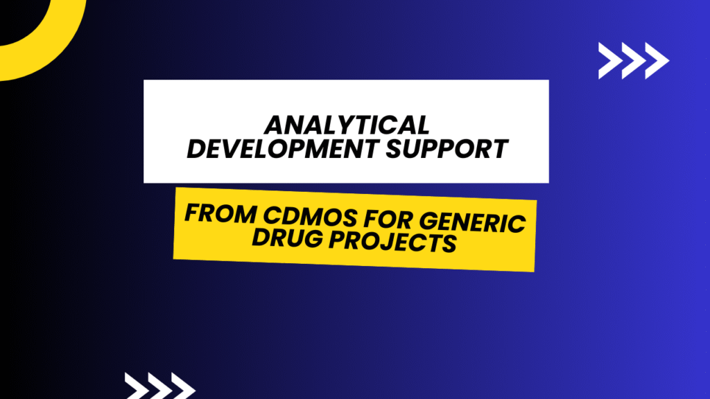 Analytical Development Support from CDMOs for Generic Drug Projects