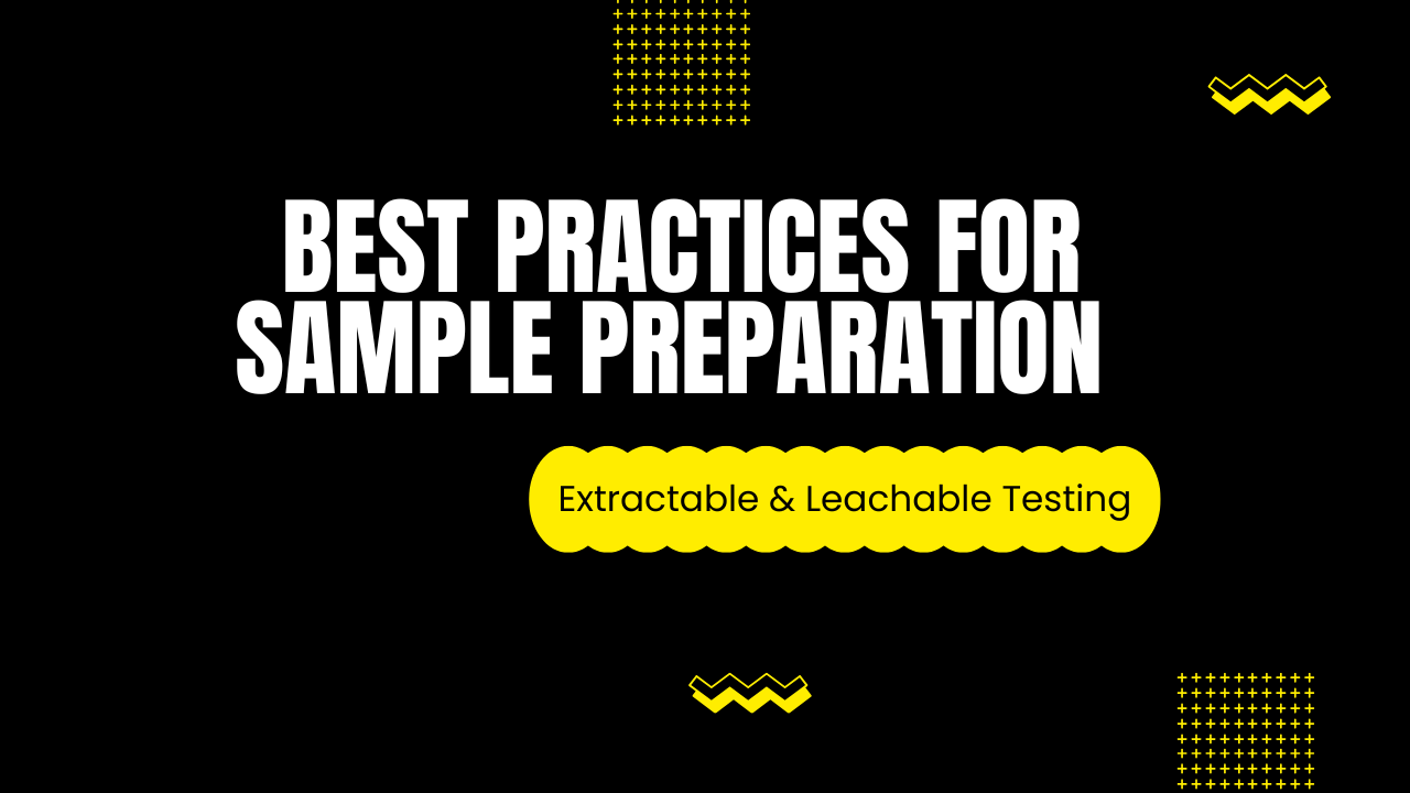 Best Practices for Sample Preparation in E&L Testing