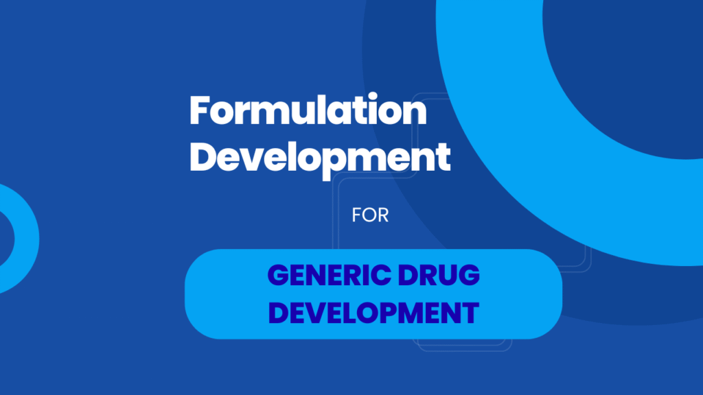 Formulation Development for Generic Drug Development