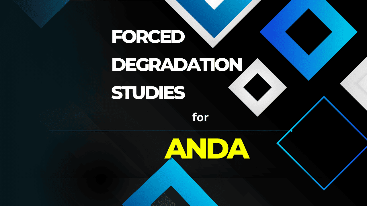 Forced Degradation Studies for ANDA