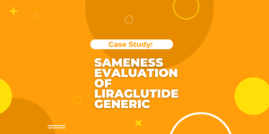 Case Study: Sameness Evaluation of Liraglutide Generic project submission to USFDA