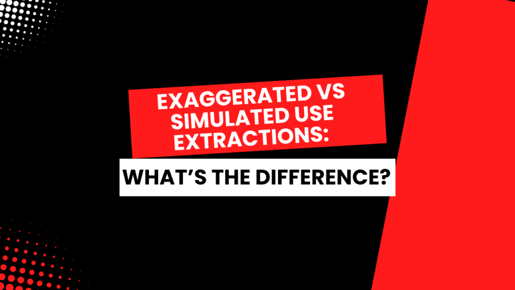 Exaggerated vs Simulated Use Extractions: What’s the Difference?