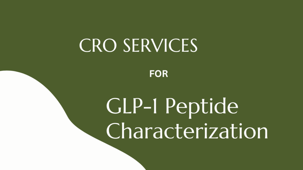 CRO for GLP-1 Peptide Characterization