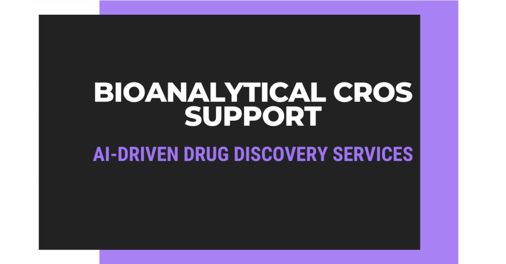 How Bioanalytical CROs Support AI-Driven Drug Discovery Services