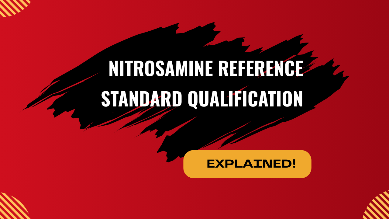 Nitrosamine Reference Standard Qualification