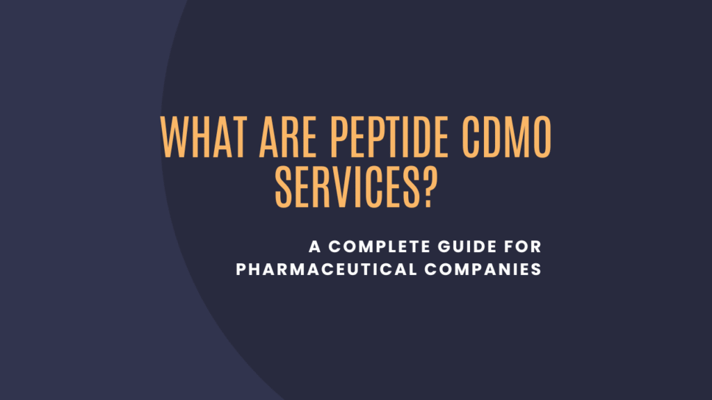 What Are Peptide CDMO Services? A Complete Guide for Pharmaceutical Companies