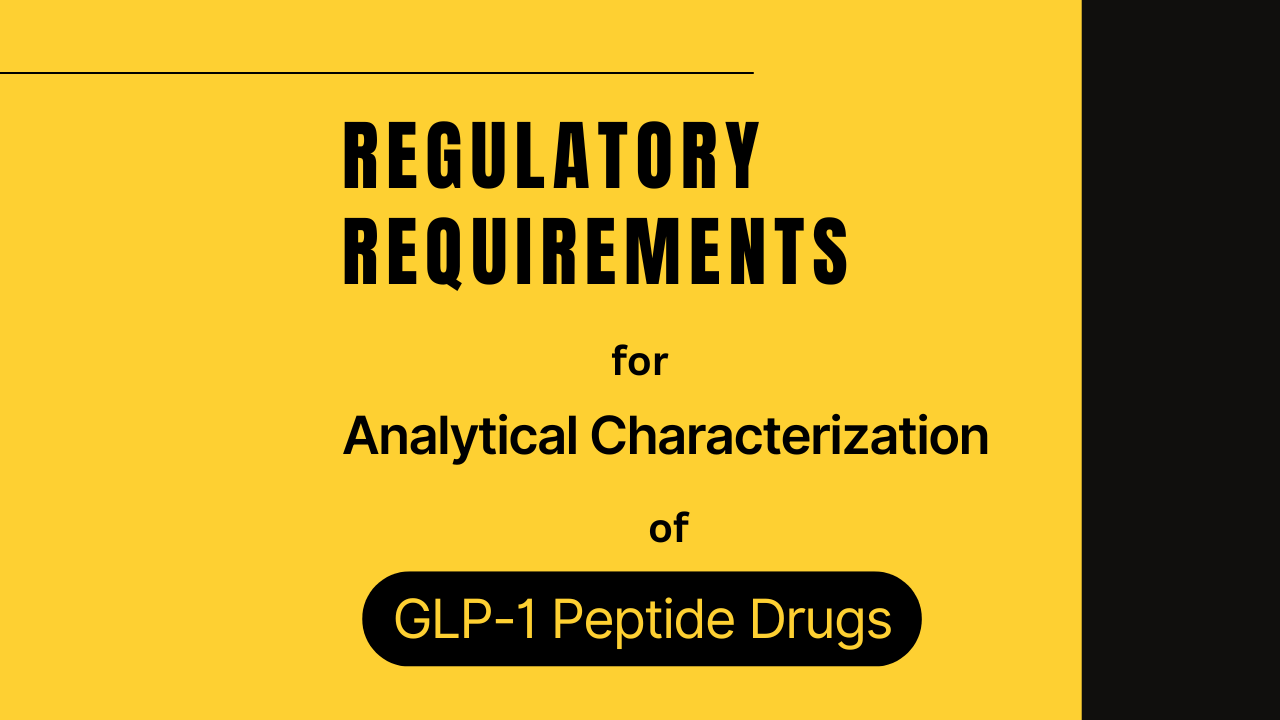 Regulatory Requirements for GLP-1 Peptide Characterization