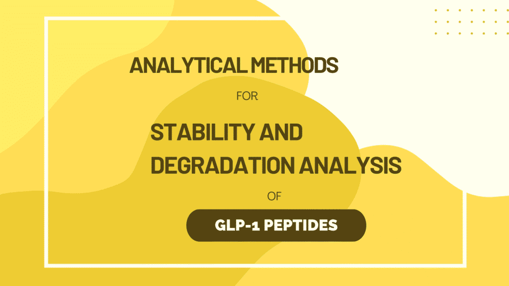 GLP-1 Peptide Stability Analytical Methods