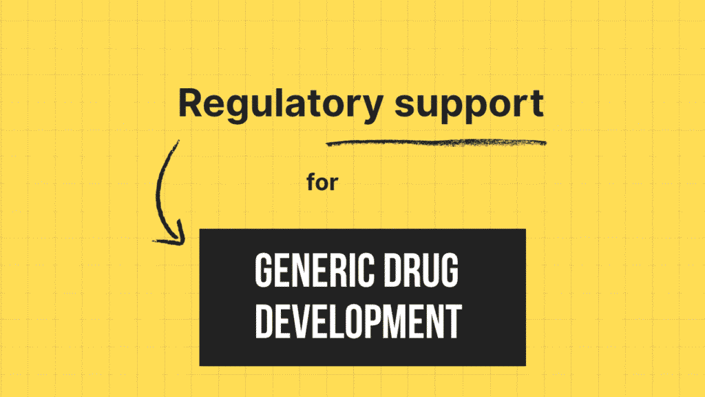 Regulatory Support for Generic Drug Development 
