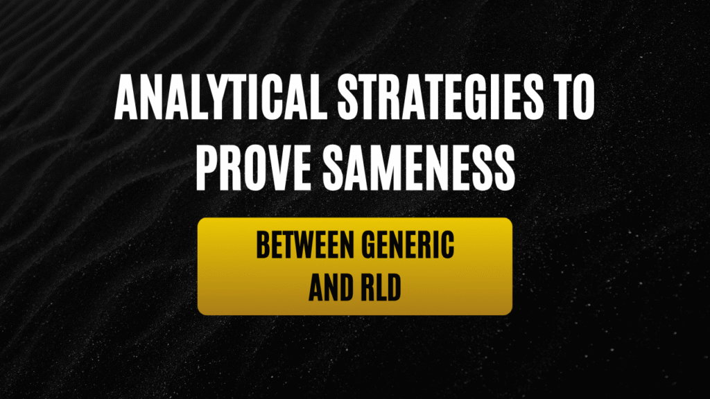 Analytical Strategies to Prove Sameness Between Generic and RLD