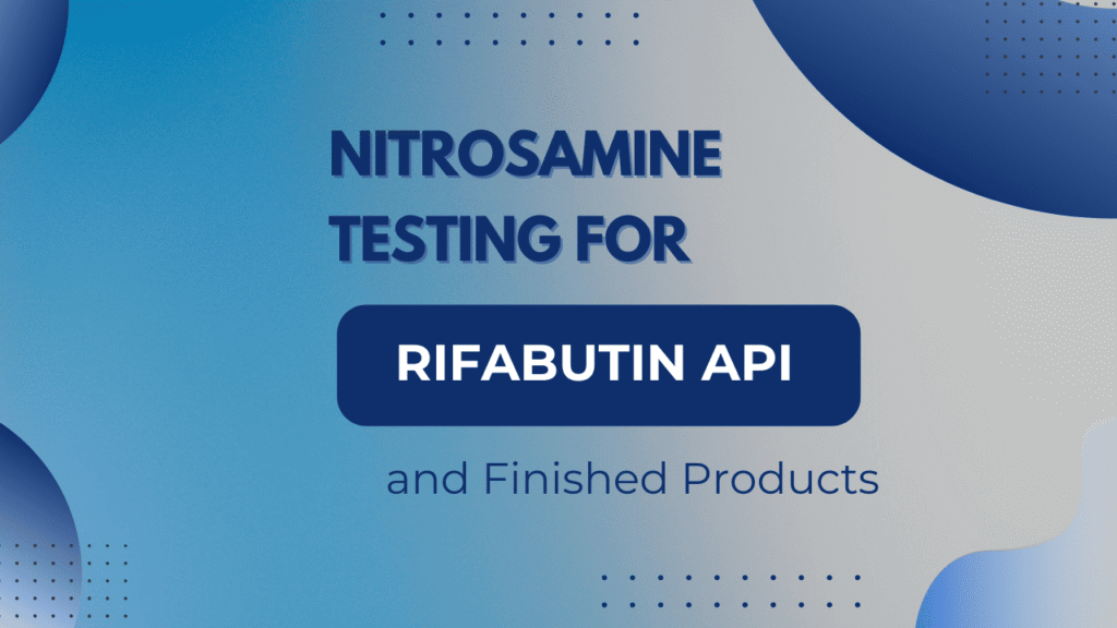 Nitrosamine Testing for Rifabutin