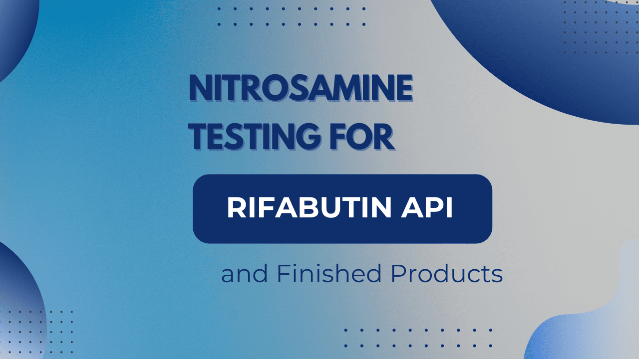 Nitrosamine Testing for Rifabutin