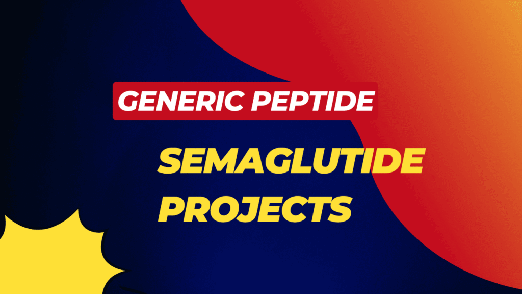 Generic Peptide Semaglutide Projects