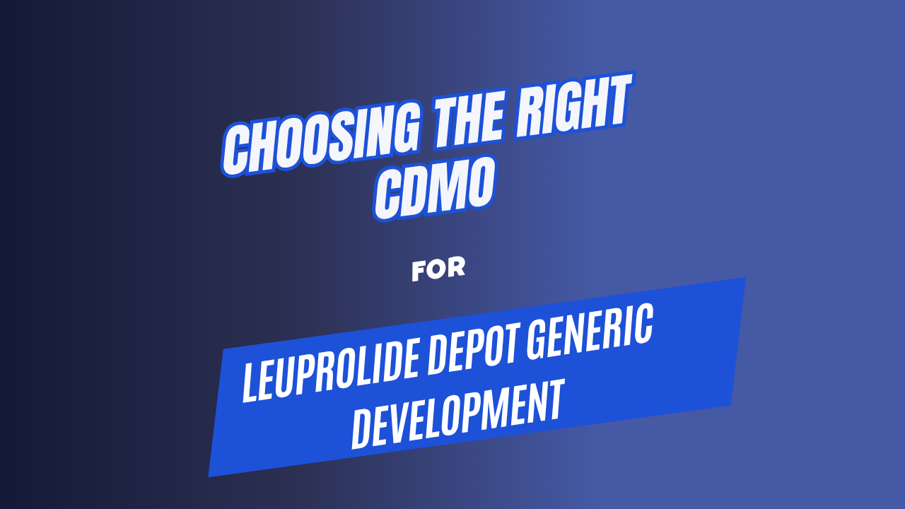 Leuprolide Depot CDMO Selection