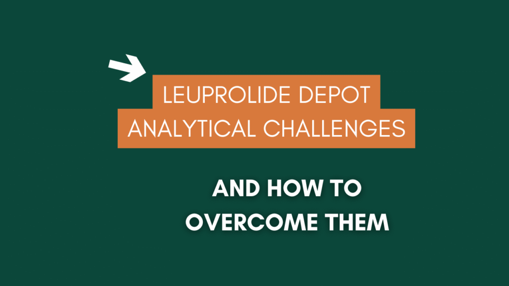 Leuprolide Depot Analytical Challenges