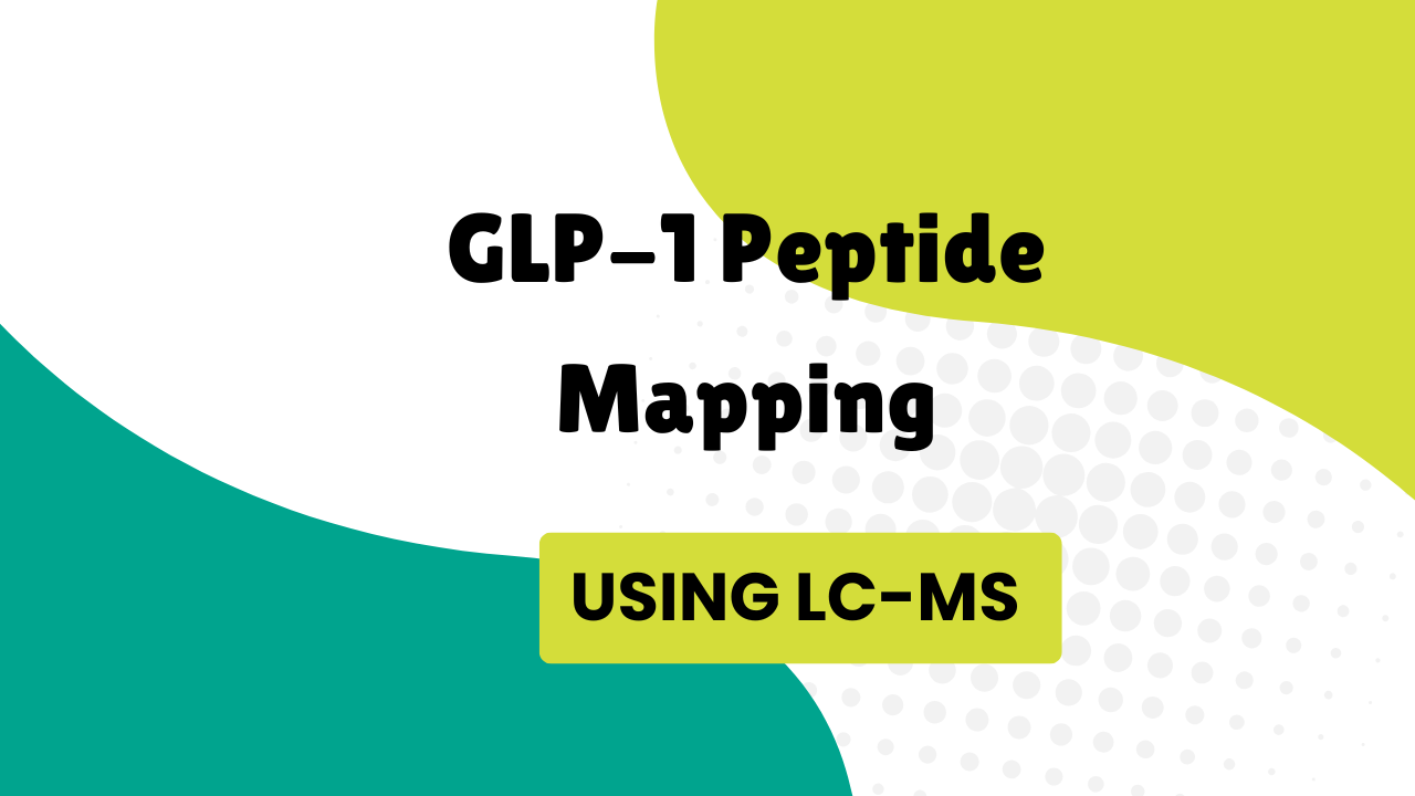 GLP-1 Peptide Mapping Using LC-MS